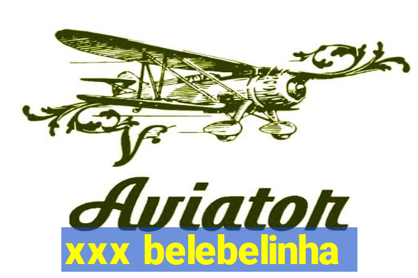 xxx belebelinha