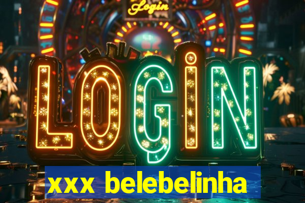 xxx belebelinha