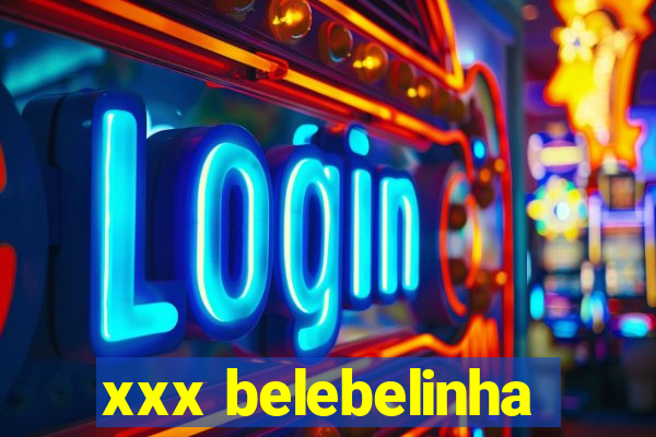 xxx belebelinha