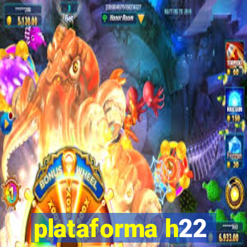 plataforma h22