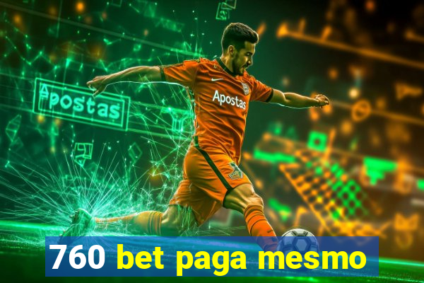 760 bet paga mesmo