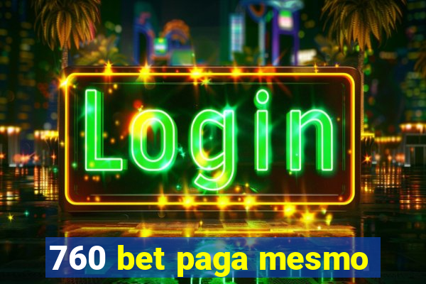 760 bet paga mesmo