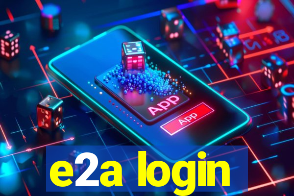 e2a login