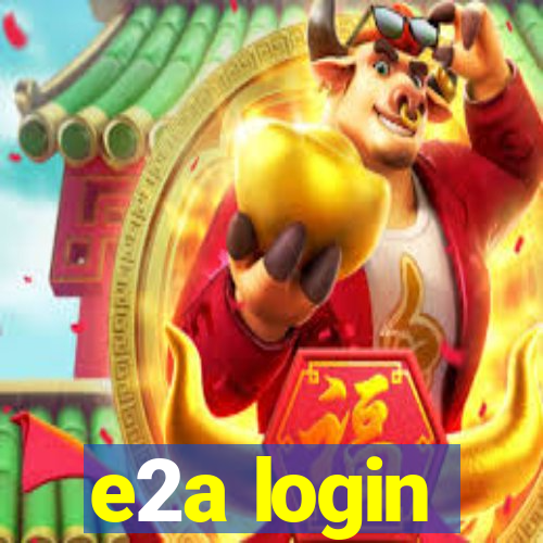 e2a login