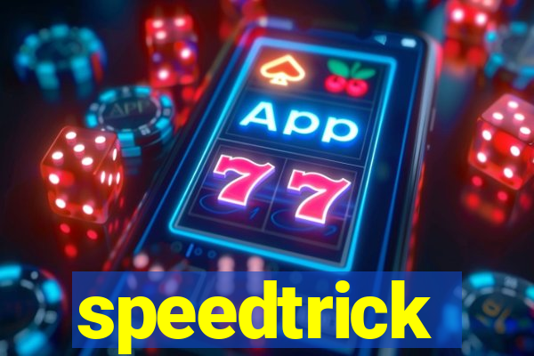 speedtrick