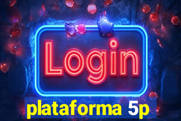 plataforma 5p