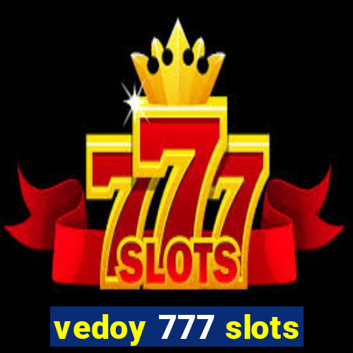 vedoy 777 slots