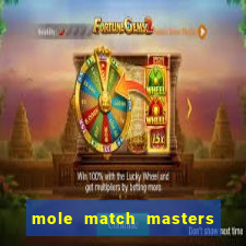 mole match masters ganha dinheiro