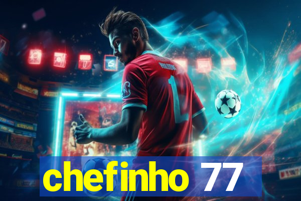 chefinho 77