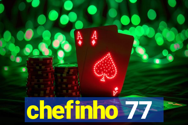 chefinho 77