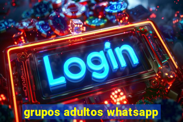 grupos adultos whatsapp