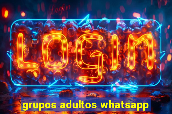 grupos adultos whatsapp