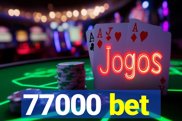 77000 bet