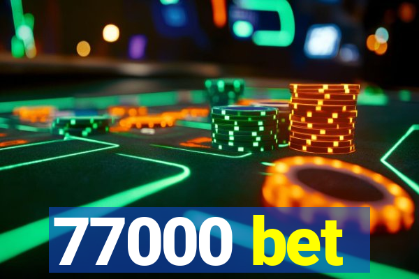 77000 bet