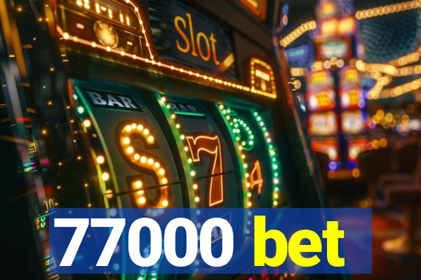 77000 bet