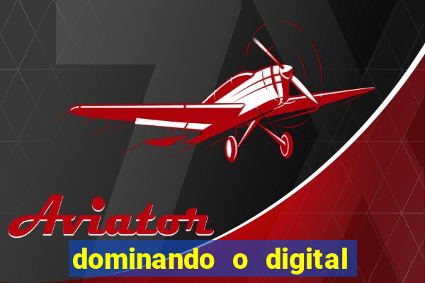 dominando o digital definitivo reclame aqui