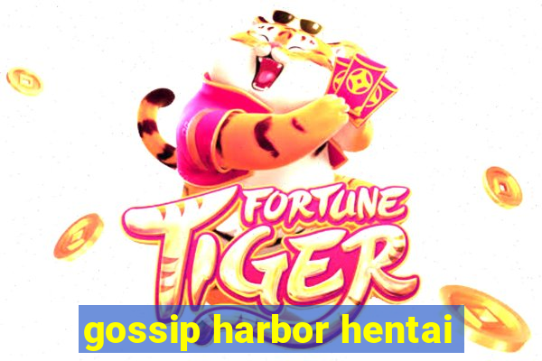 gossip harbor hentai