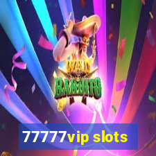 77777vip slots