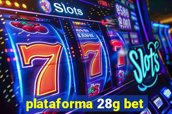 plataforma 28g bet