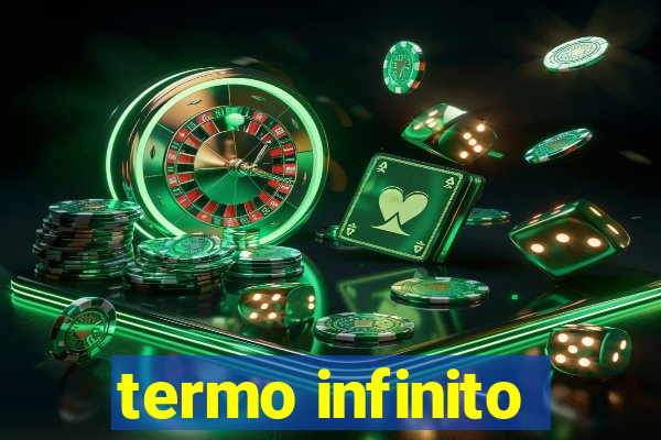 termo infinito