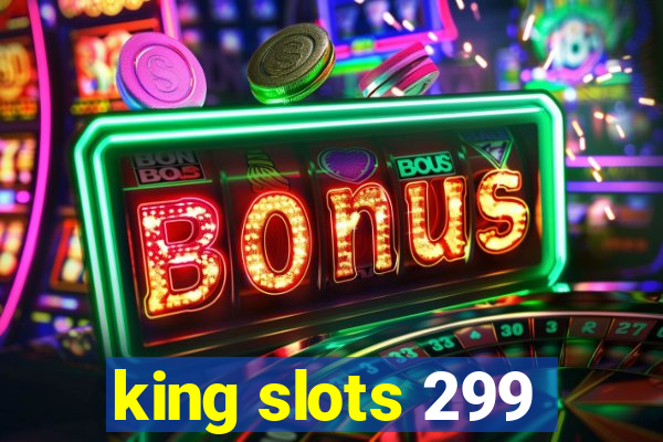 king slots 299