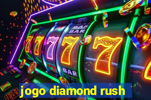 jogo diamond rush