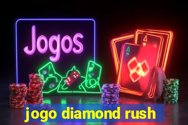 jogo diamond rush