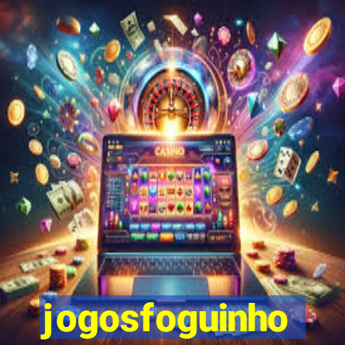 jogosfoguinho