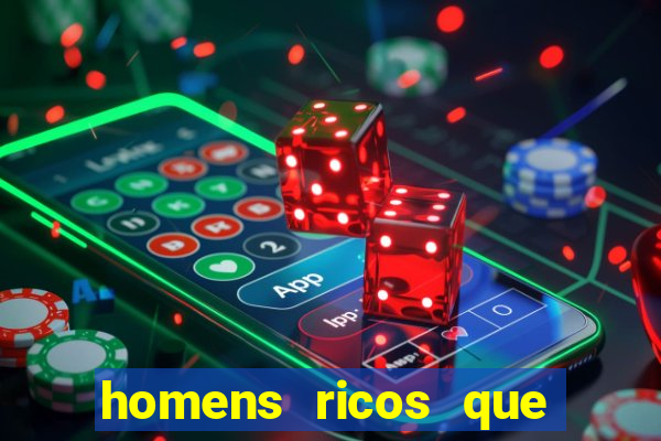 homens ricos que querem bancar whatsapp