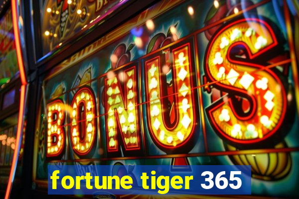 fortune tiger 365