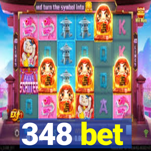 348 bet