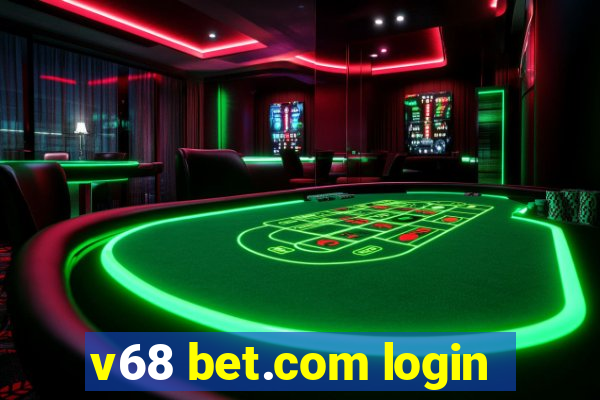 v68 bet.com login