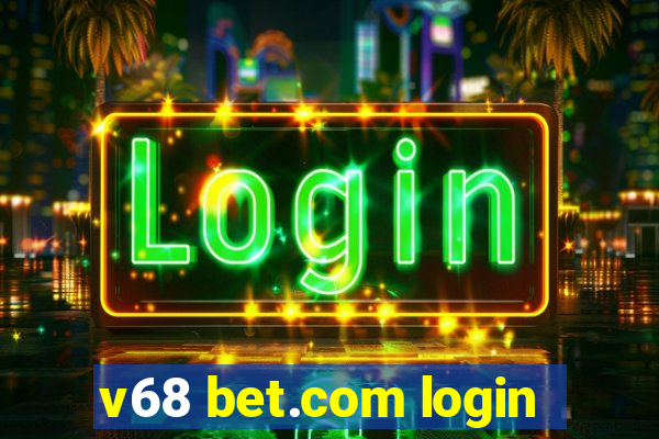 v68 bet.com login