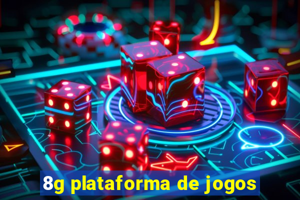 8g plataforma de jogos