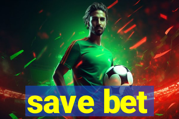 save bet