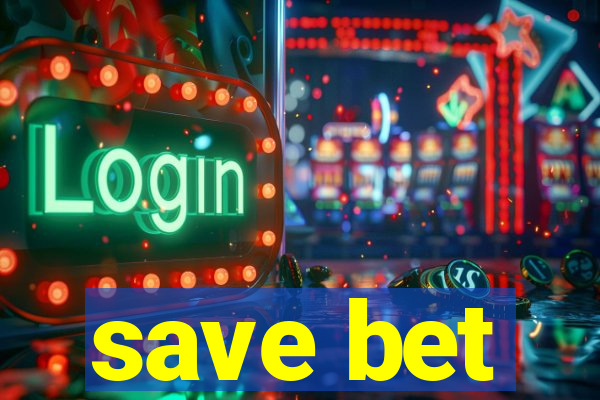 save bet