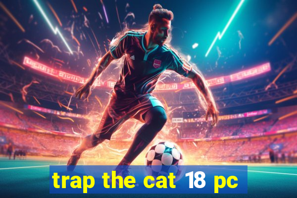 trap the cat 18 pc