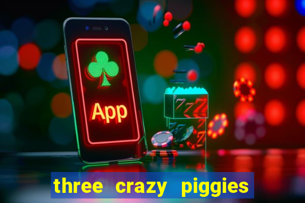 three crazy piggies onde jogar