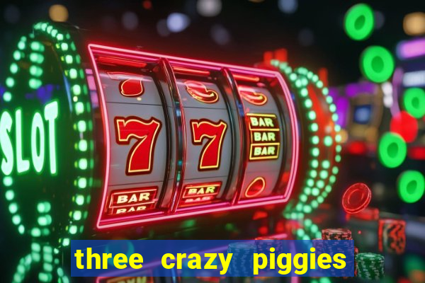 three crazy piggies onde jogar