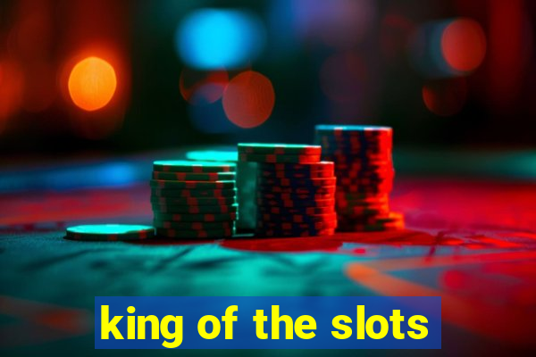 king of the slots