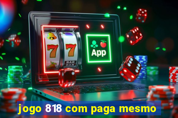 jogo 818 com paga mesmo