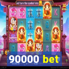 90000 bet