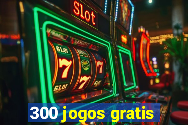 300 jogos gratis