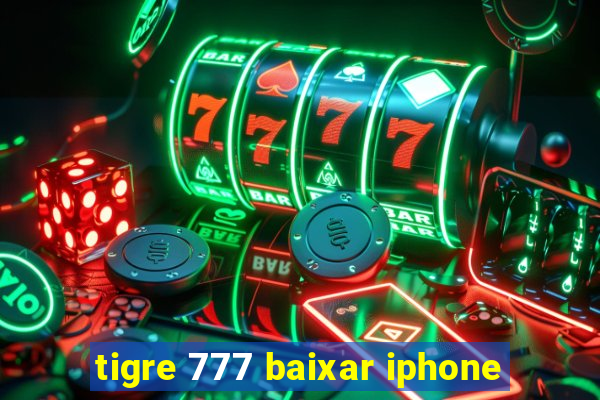 tigre 777 baixar iphone