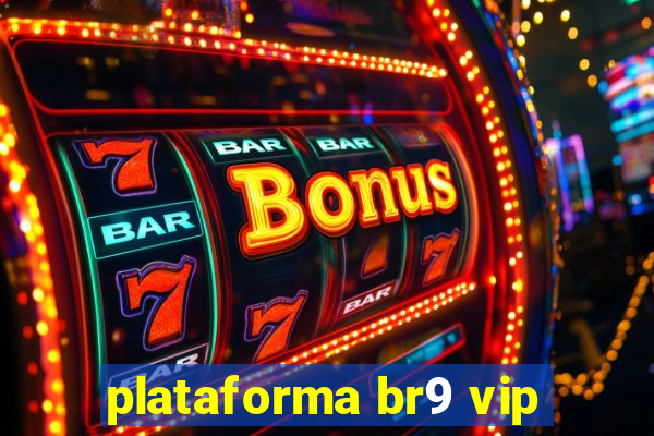 plataforma br9 vip