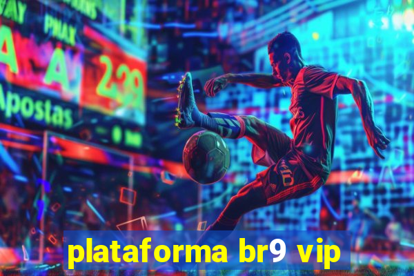 plataforma br9 vip