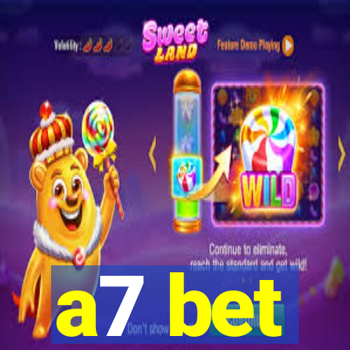 a7 bet