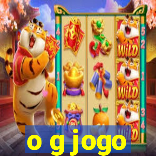 o g jogo