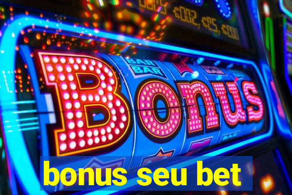 bonus seu bet