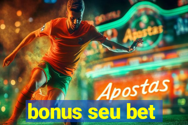 bonus seu bet